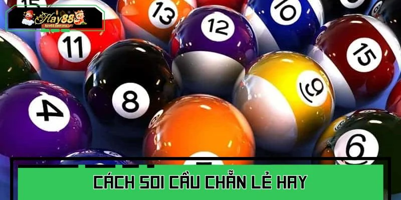 Một số cách soi cầu chẵn lẻ hay mà anh em nên tham khảo áp dụng