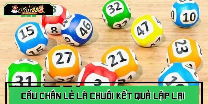 Cầu chẵn lẻ là thuật ngữ chỉ chuỗi kết quả có quy luật lặp lại