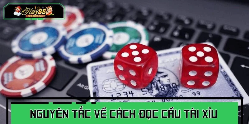 Cần nắm nguyên tắc cơ bản khi thực hiện cách đọc cầu Tài Xỉu