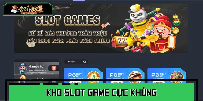 Kho slot game cực khủng đã chinh phục hàng triệu bet thủ