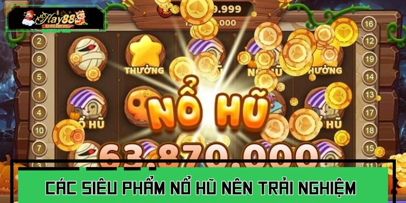 Các tựa game nổ hũ nổi trội hiện nay