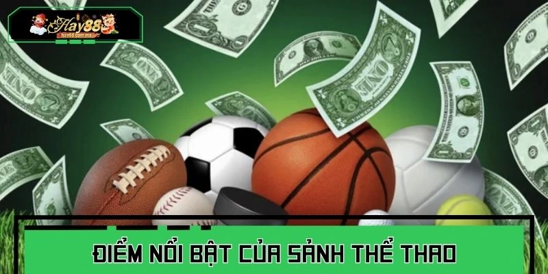 Điểm nổi trội của sảnh chơi thể thao uy tín