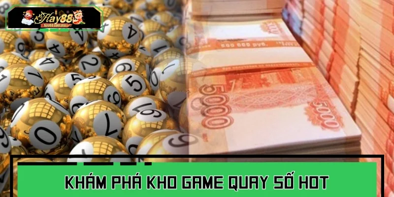 Khám phá kho game quay số hot hit toàn cầu